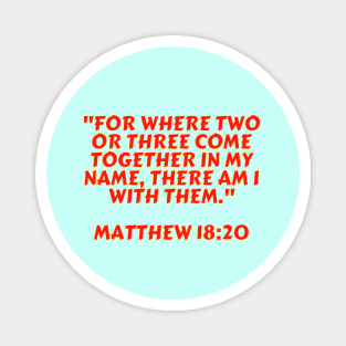 Bible Verse Matthew 18:20 Magnet